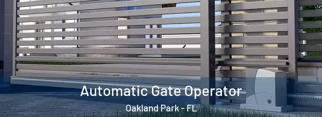 Automatic Gate Operator Oakland Park - FL