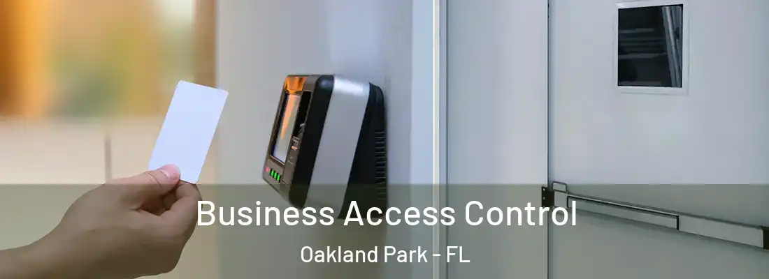 Business Access Control Oakland Park - FL