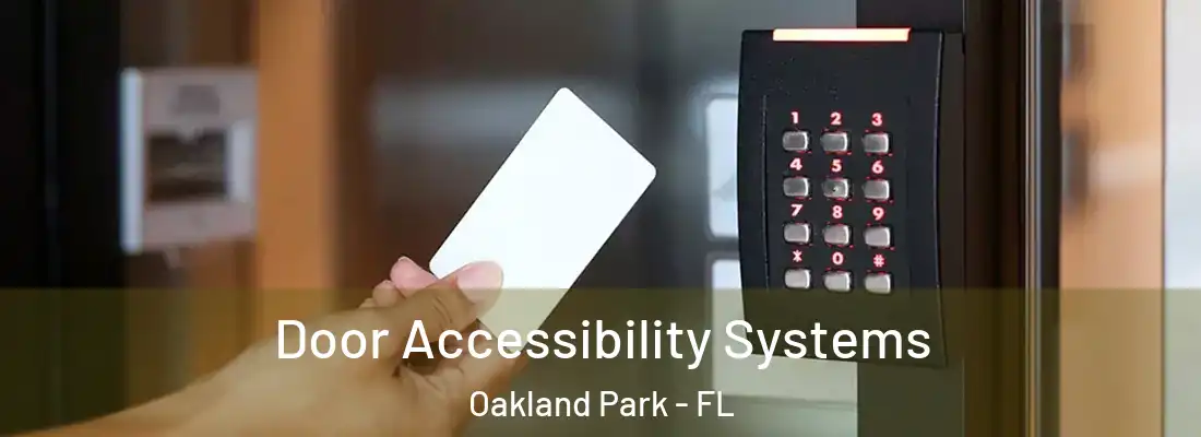 Door Accessibility Systems Oakland Park - FL