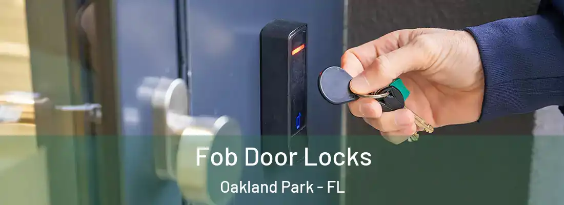 Fob Door Locks Oakland Park - FL
