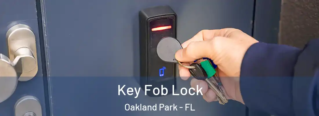 Key Fob Lock Oakland Park - FL