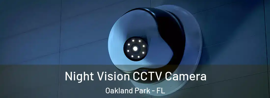 Night Vision CCTV Camera Oakland Park - FL