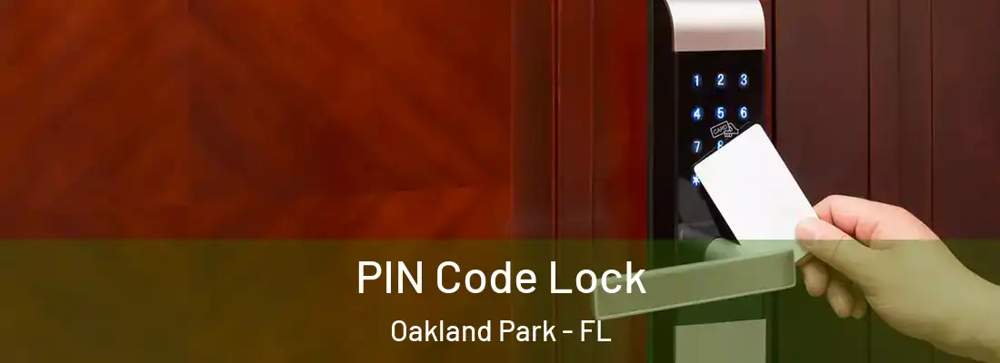 PIN Code Lock Oakland Park - FL