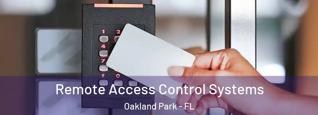 Remote Access Control Systems Oakland Park - FL