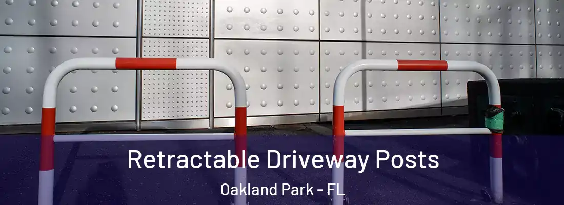 Retractable Driveway Posts Oakland Park - FL