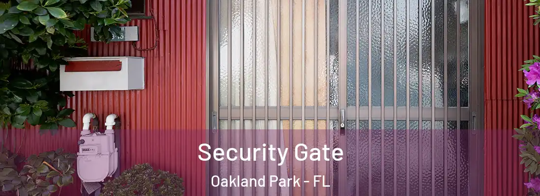Security Gate Oakland Park - FL