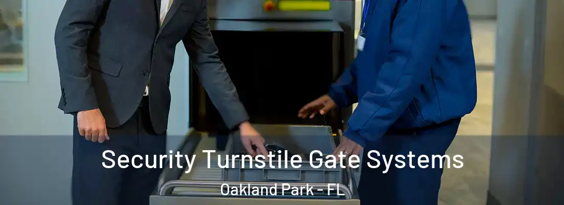 Security Turnstile Gate Systems Oakland Park - FL