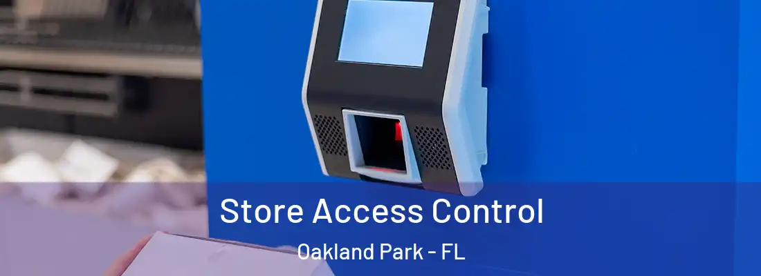 Store Access Control Oakland Park - FL
