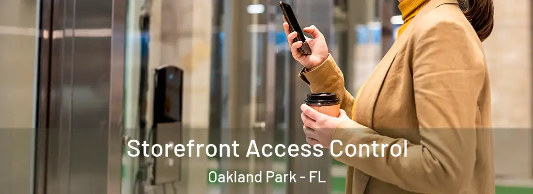 Storefront Access Control Oakland Park - FL